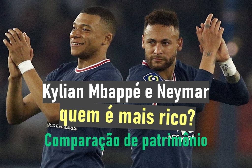 Kylian Mbappé e Neymar, quem é mais rico? Comparação de patrimônio