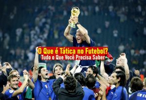 O Que é Tática no Futebol? Tudo o Que Você Precisa Saber