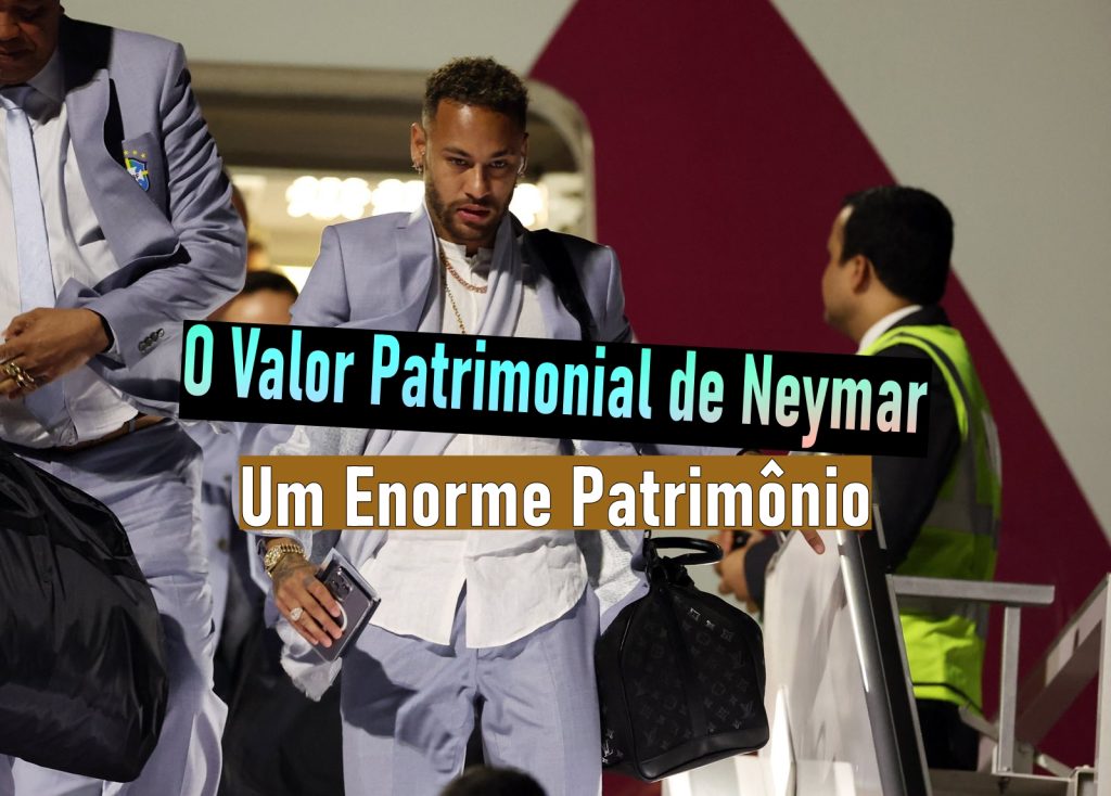 O Valor Patrimonial de Neymar | Um Enorme Patrimônio
