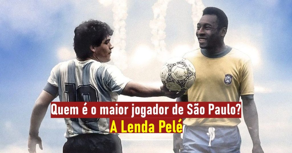 Quem é o maior jogador de São Paulo? A Lenda Pelé