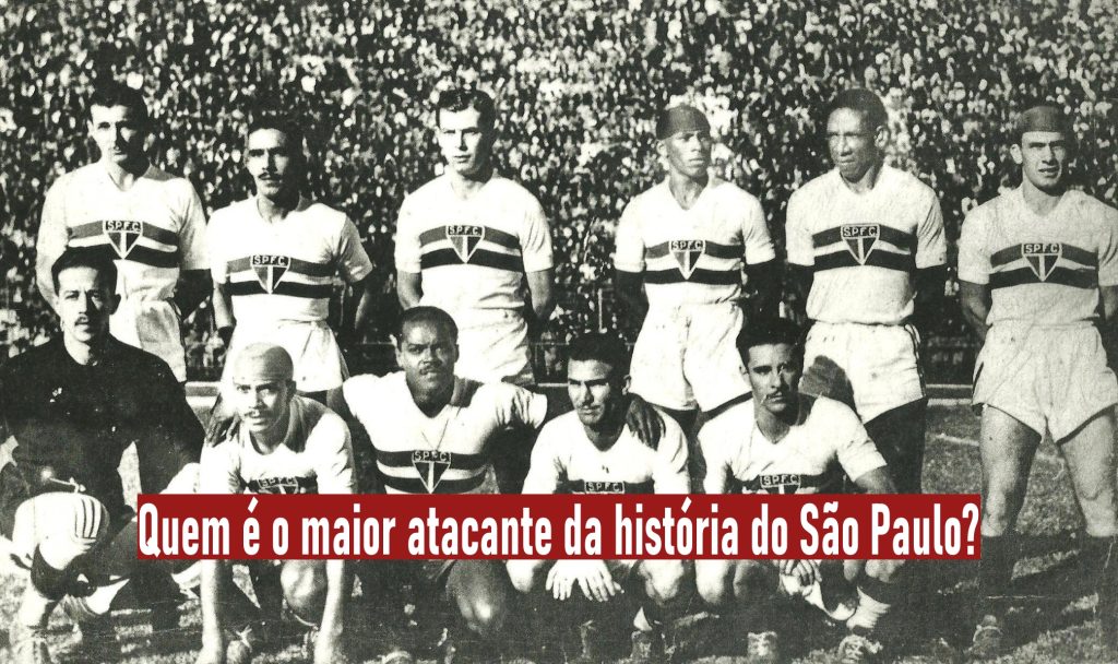 Quem é o maior atacante da história do São Paulo?